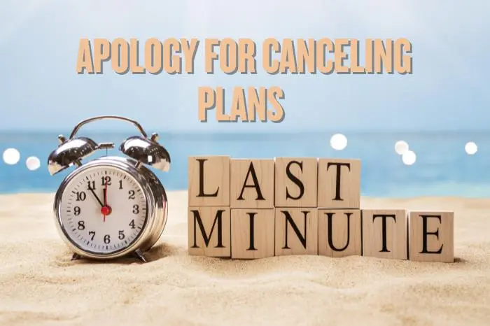 How to Write Apology for Canceling Plans Last Minute?
