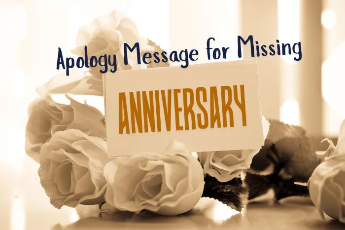 How to Write an Apology Message for Missing Anniversary?