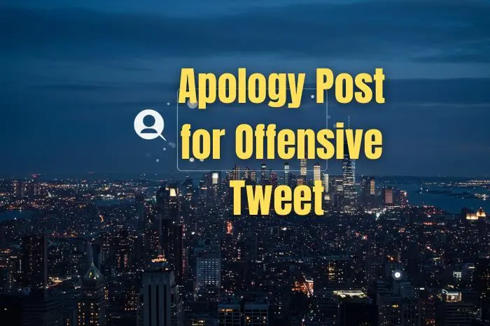 50+ Unique Examples of Apology Post for Offensive Tweet