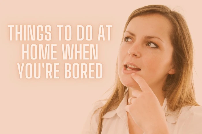 40+ Fun Things to Do At Home with Friends and Kids
