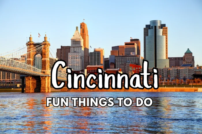 Fun Things to do in Cincinnati – Free, Weekend, Adults, Young Adults & Family Things