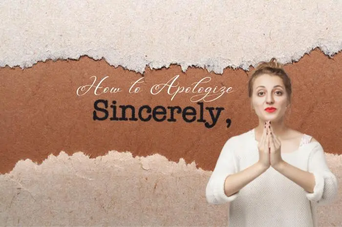 How to Apologize Sincerely and Rebuild Trust?