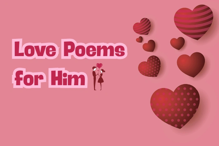 Discover 45+ Unique Love Poems for Him To Touch His Heart