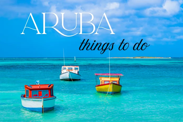 Things to do in Aruba – Enjoy with kids, adults & life partner
