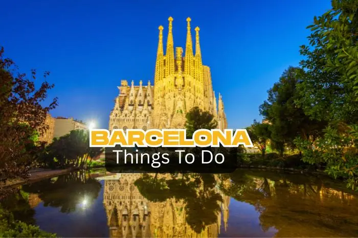 Top Things to Do in Barcelona | Explore the City’s Best Spots