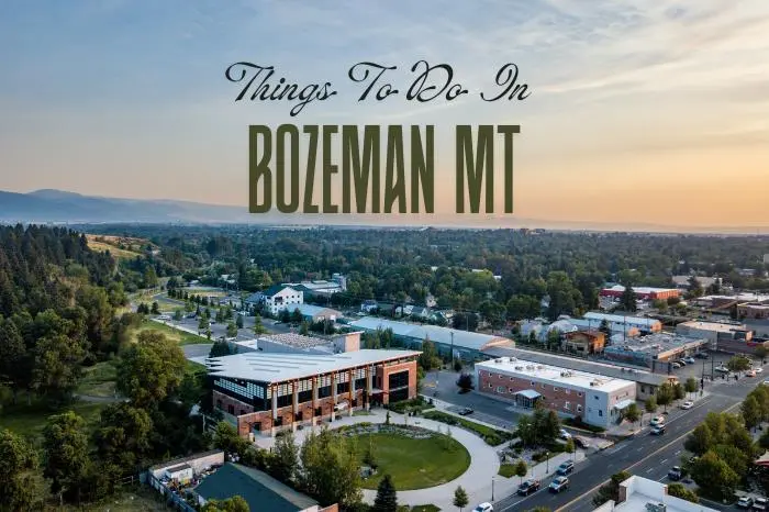 Which Things to do in Bozeman MT are perfect for a Weekend?