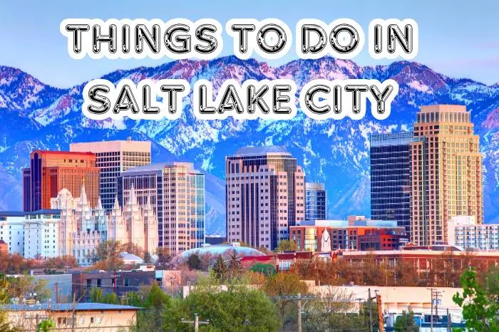 Things to Do in Salt Lake City for Every Type of Traveler